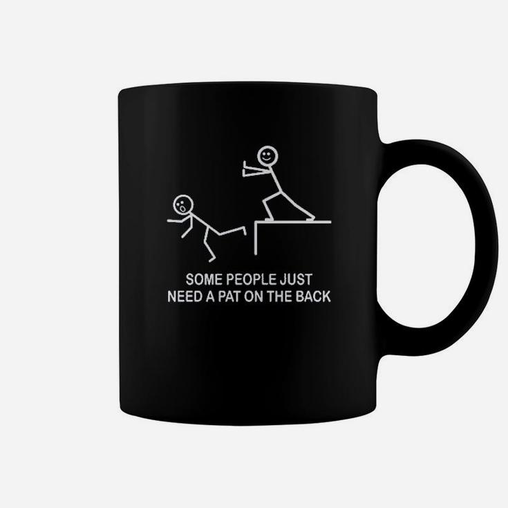 Some People Just Just Need A Pat On The Back Coffee Mug
