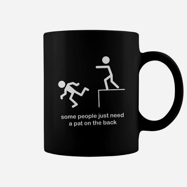 Some People Need A Pat On The Back Coffee Mug