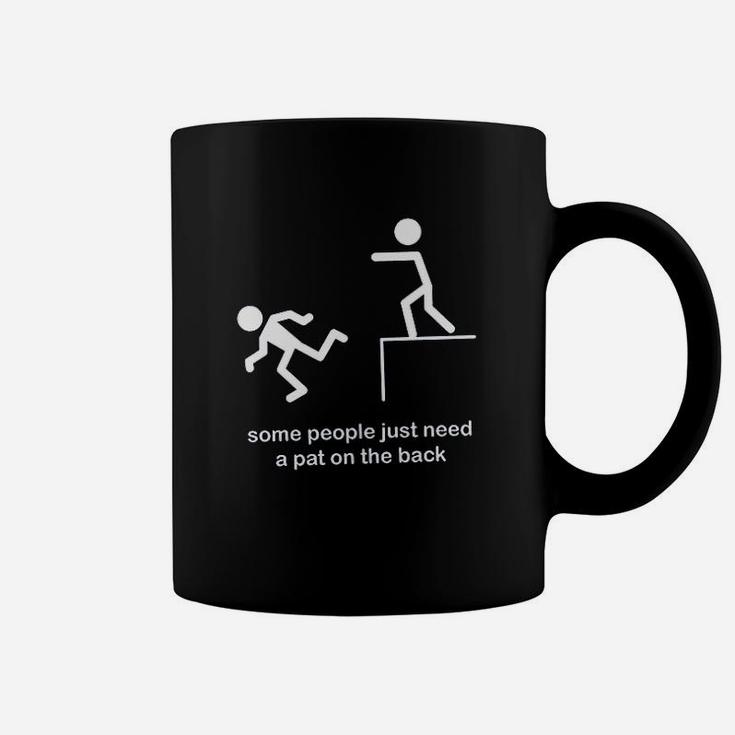 Some People Need A Pat On The Back Coffee Mug
