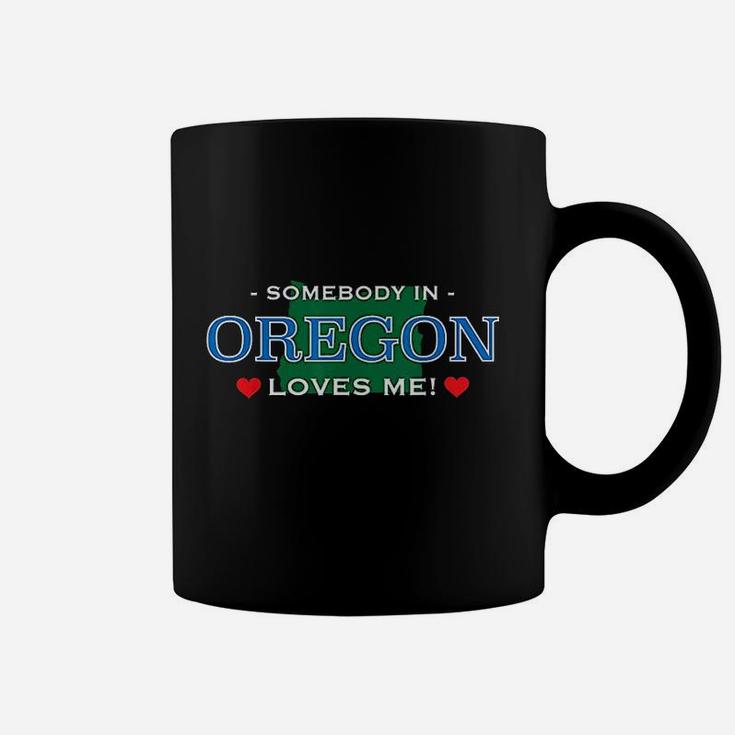 Someone In Oregon Loves Me Coffee Mug