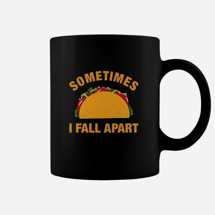 Sometimes I Fall Apart Coffee Mug