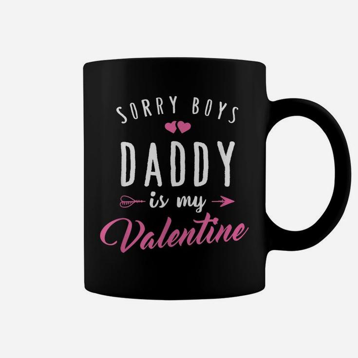 Sorry Boys Daddy Is My Valentine T Shirt Girl Love Funny Coffee Mug