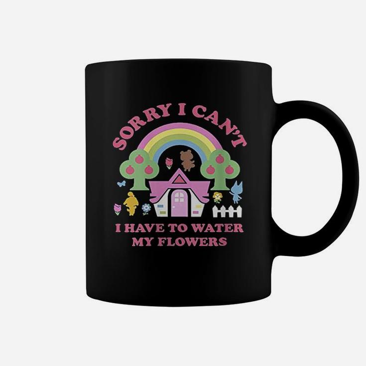 Sorry I Cant I Have To Water My Flowers Coffee Mug