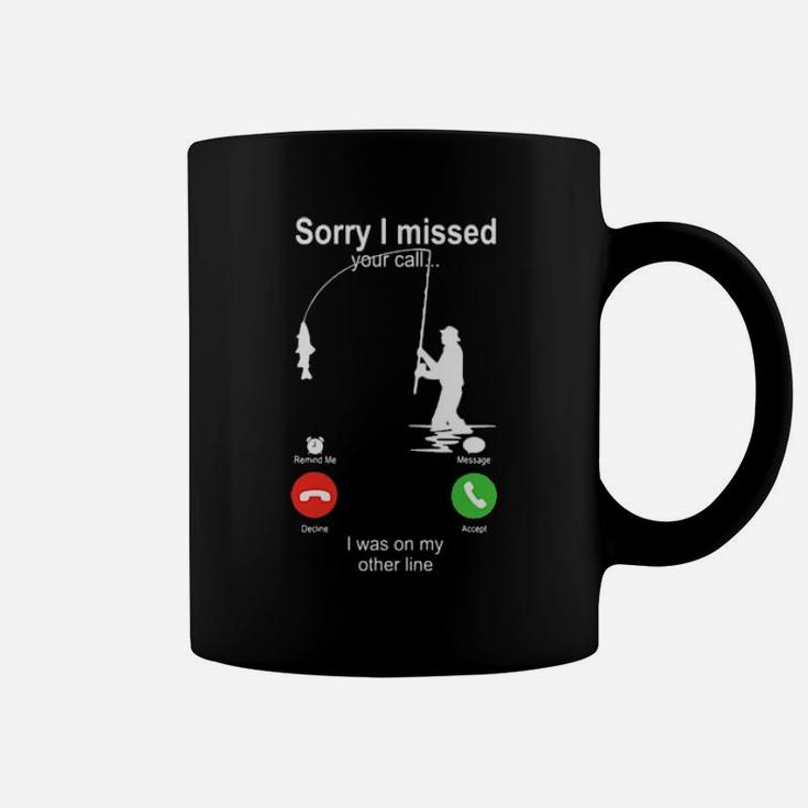 Sorry I Missed Your Call I Was On My Other Line Coffee Mug