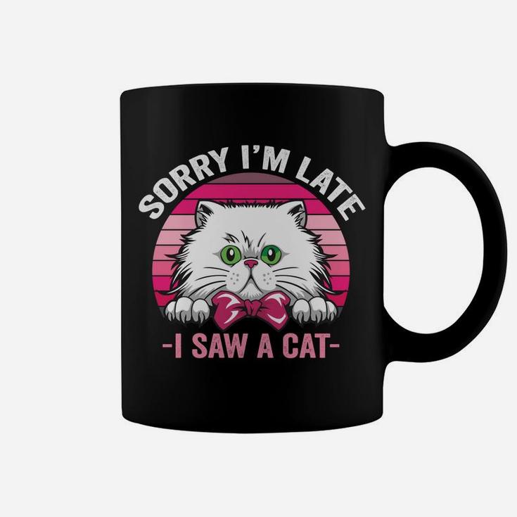 Sorry I'm Late I Saw A Cat Pink Retro Vintage Cats Mom Gift Coffee Mug