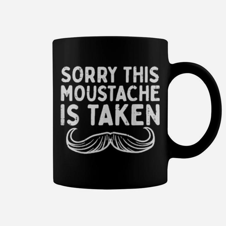 Sorry Moustache Taken Fun Valentines Day Boyfriend Coffee Mug