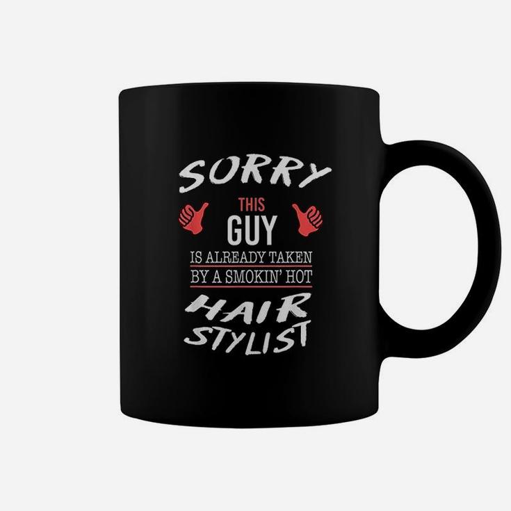 Sorry This Guy Is Taken By Hot Hair Stylist Coffee Mug