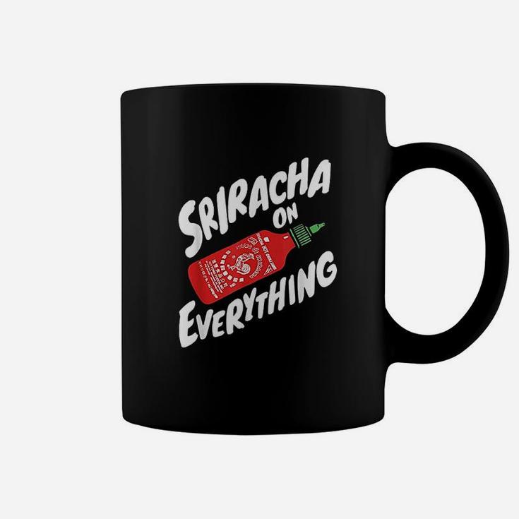Sriracha Sriracha On Everything Coffee Mug Sriracha Sriracha On Everything Coffee Mug
