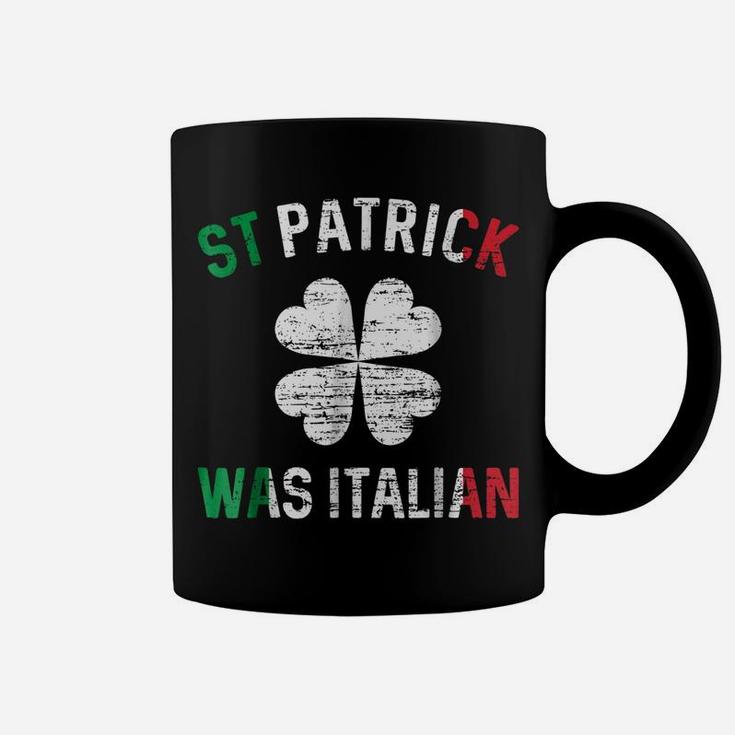 St Patrick Was Italian  - St Patrick's Day Coffee Mug