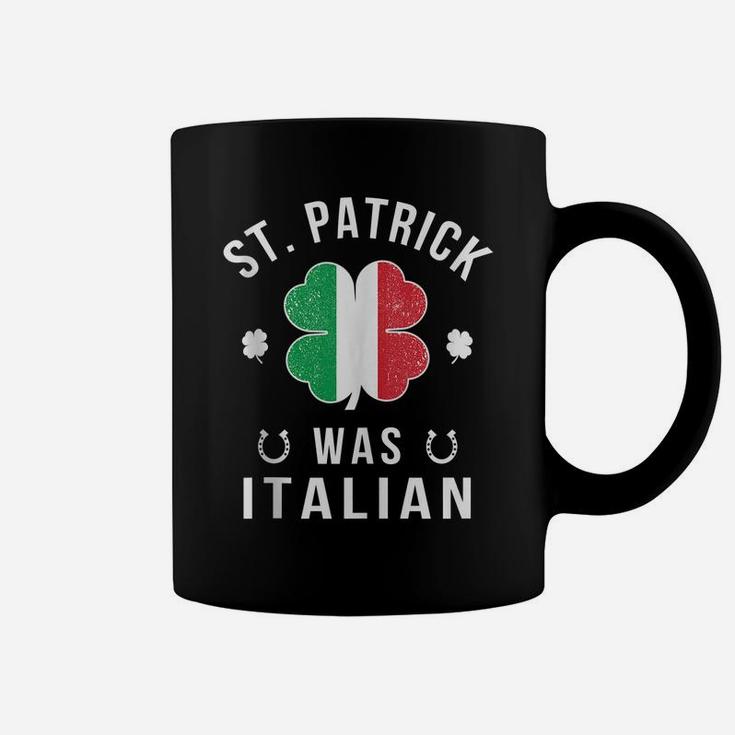 St Patrick Was Italian St Patrick's Day Italian Flag Clover Coffee Mug