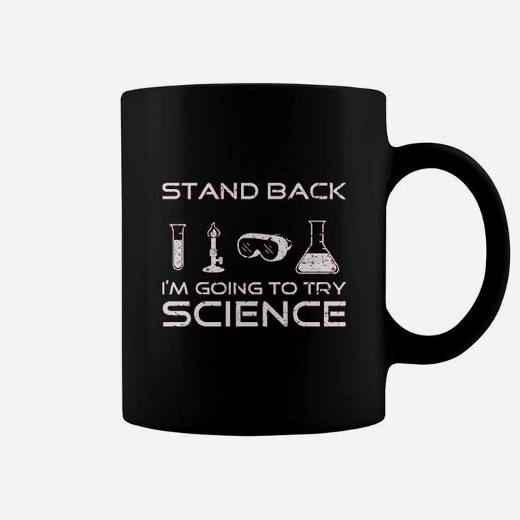 Stand Back Im Going To Try Science Coffee Mug