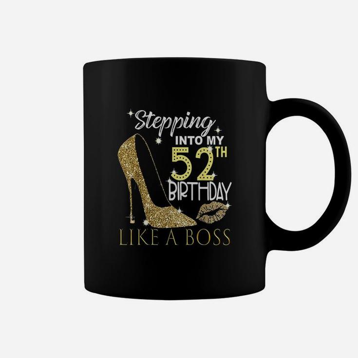 Stepping Into My 52Th Birthday Like A Boss Bday Gift Women Coffee Mug