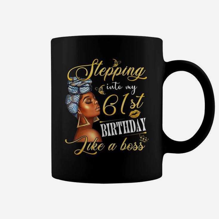 Stepping Into My 61St Birthday Like A Boss Bday Gift Women Coffee Mug
