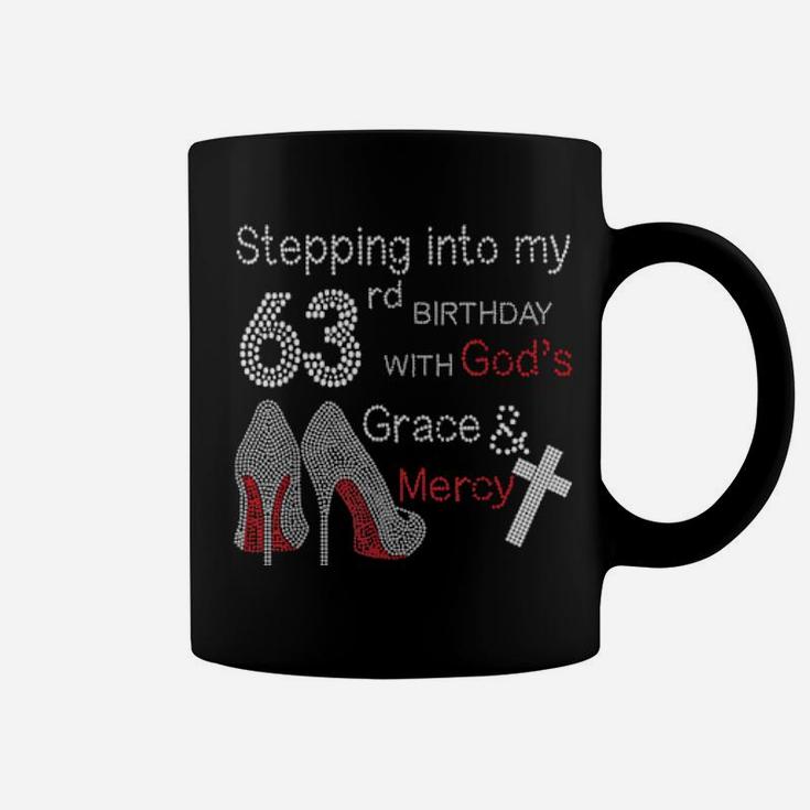 Stepping Into My 63Rd Birthday With God's Grace And Mercy Coffee Mug