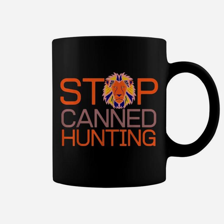 Stop Canned Hunting Save Animals And Lions Coffee Mug