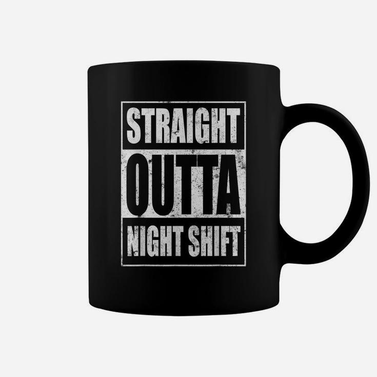 Straight Outta Night Shift Shirt Funny Nurse Tees Rn Gifts Coffee Mug