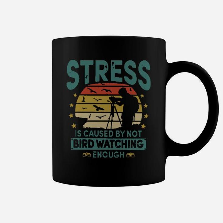 Stress Is Caused By Not Bird Watching Enough Vintage Coffee Mug