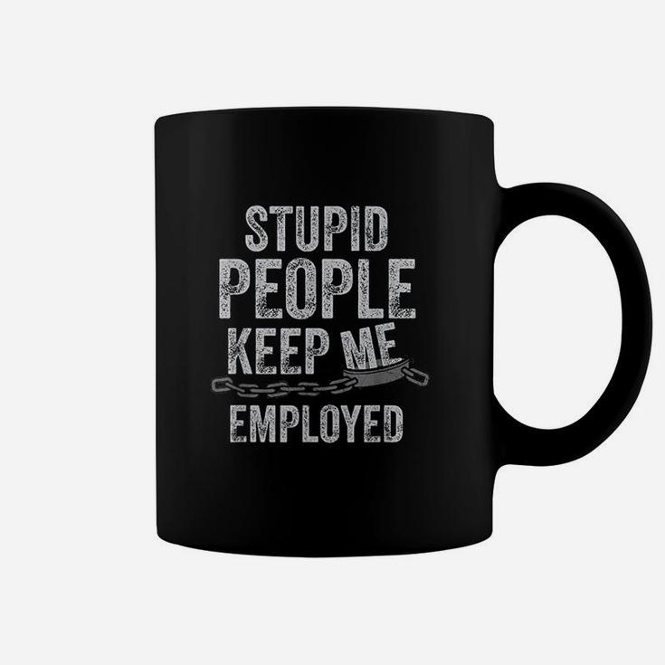 Stupid People Keep Me Employed Funny Correctional Officer Coffee Mug