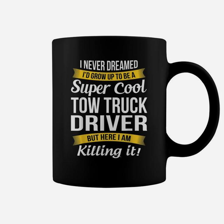 Super Cool Tow Truck Driver  Funny Gift Coffee Mug