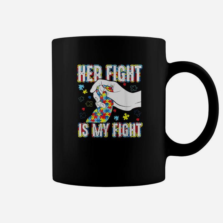 Support Daughterher Fight Is My Fight Autism Mom And Dad Coffee Mug