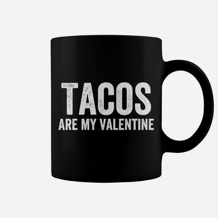 Tacos Are My Valentine Funny Valentine Coffee Mug