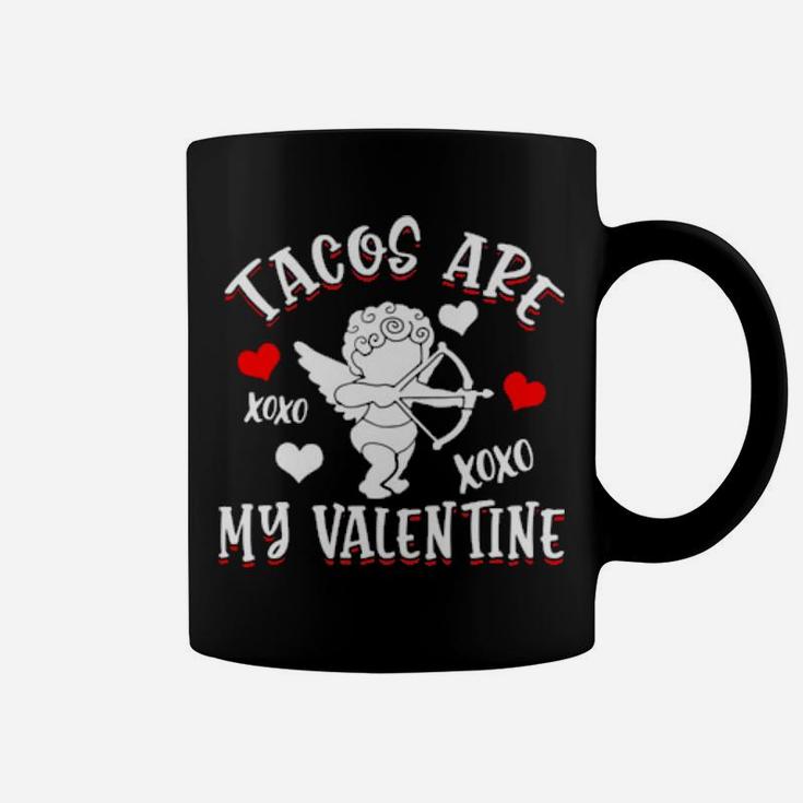 Tacos Are My Valentine Mexican Food Funny Valentine's Day Coffee Mug