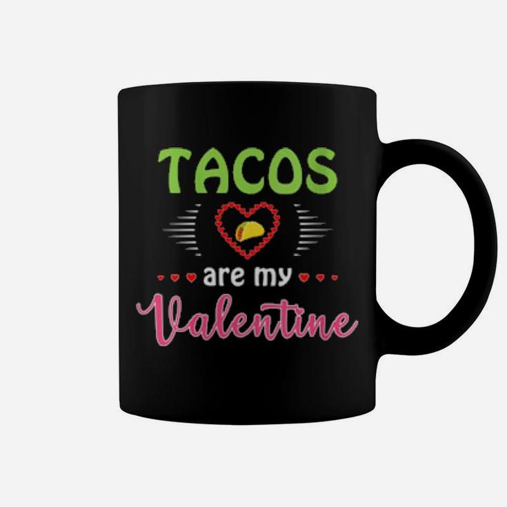 Tacos Are My Valentine V Day Coffee Mug