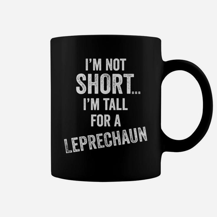 Tall Leprechaun St Patrick's Day Irish Sarcastic Funny Gift Coffee Mug