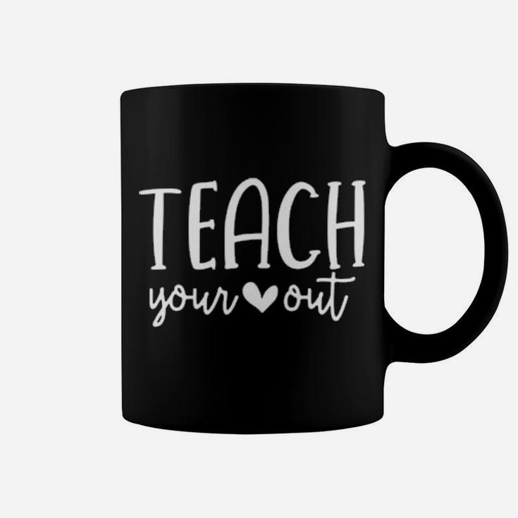 Teach Your Heart Out  Novelty Teachers Valentines Day Gift Coffee Mug