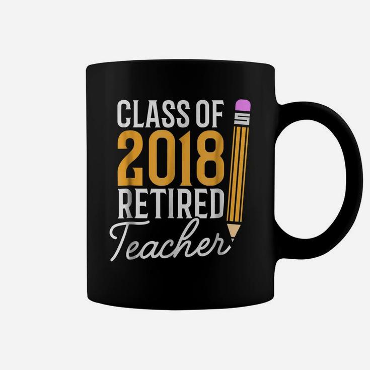 Teacher Retirement Gift Shirt Class Of 2018 Retired Teacher Coffee Mug