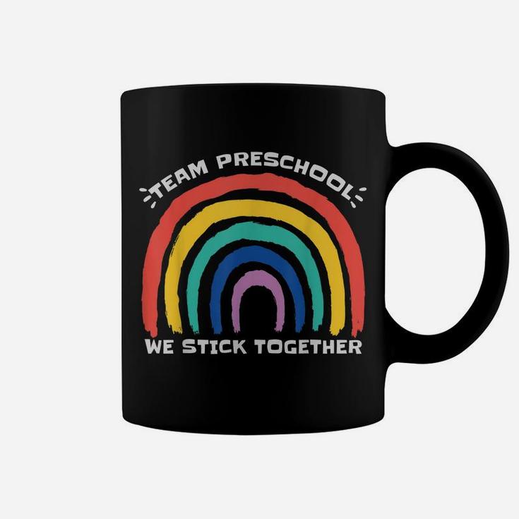 Team Preschool We Stick Together Rainbow Teacher Student Coffee Mug