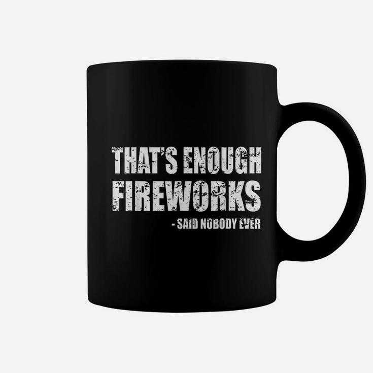 That Is Enough Said Nobody Coffee Mug