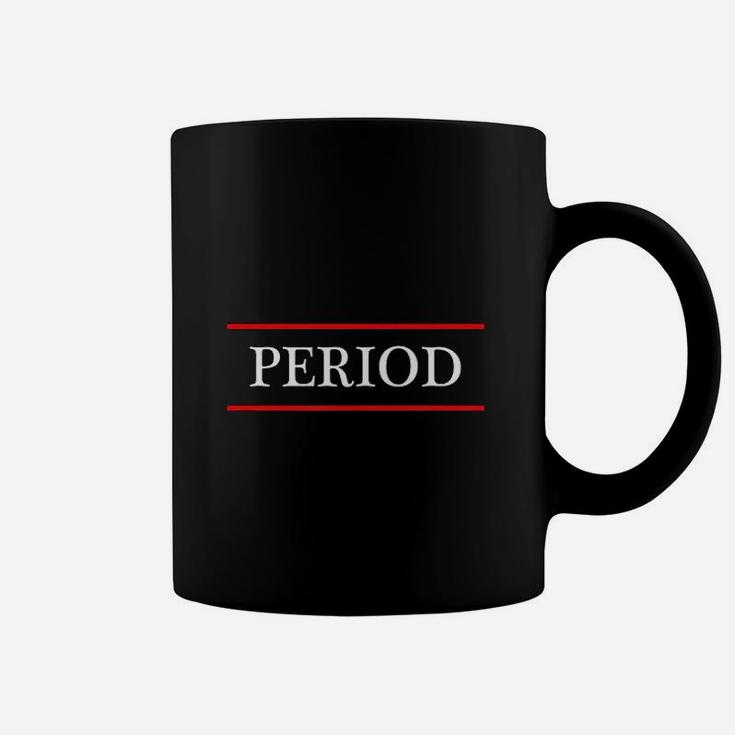 That Says The Word Period Coffee Mug