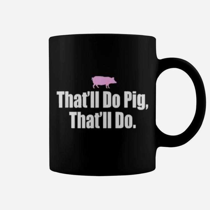 That'll Do Pig That'll Do Coffee Mug
