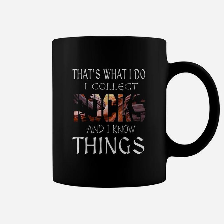 That's What I Do I Collect And I Know Things Coffee Mug