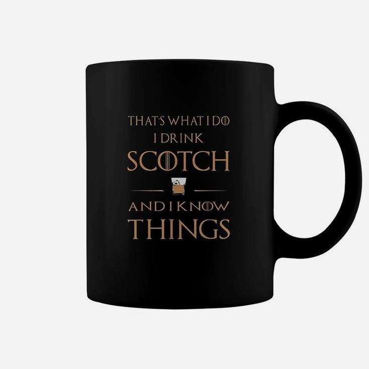 Thats What I Do I Drink Scotch And I Know Things Coffee Mug