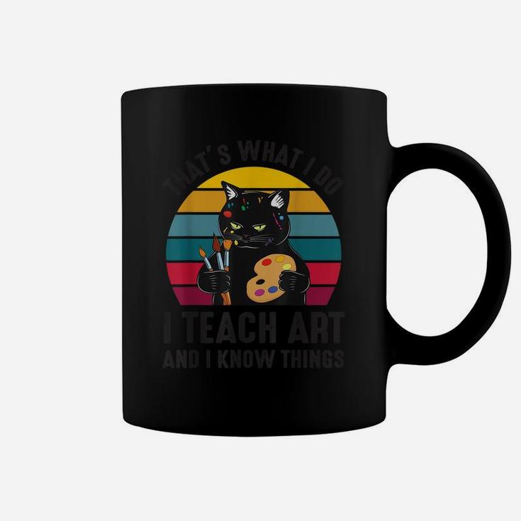 That’S What I Do I Teach Art And I Know Things-Art Teacher Coffee Mug