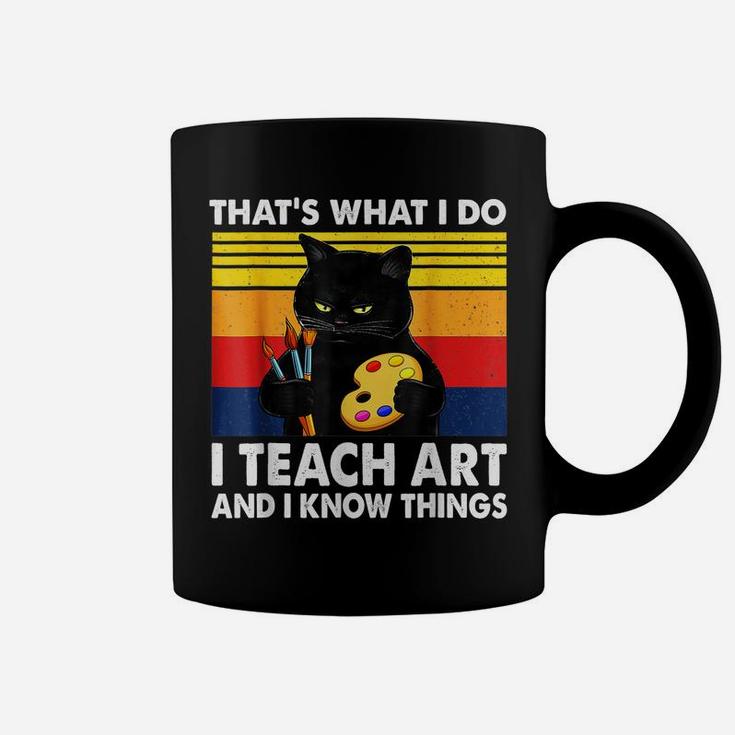 That’S What I Do-I Teach Art And I Know Things-Cat Lovers Coffee Mug