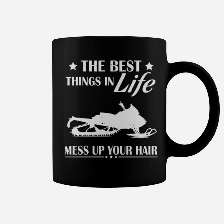 The Best Things In Life Mess Up Your Hair Coffee Mug