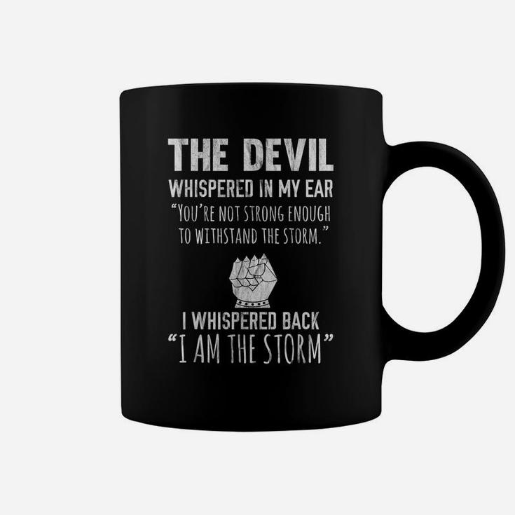 The Devil Whispered In My Ear I Whispered Back Coffee Mug