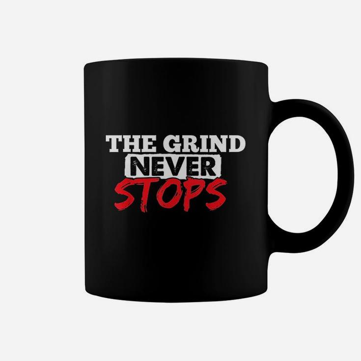 The Grind Never Stops Motivation Coffee Mug