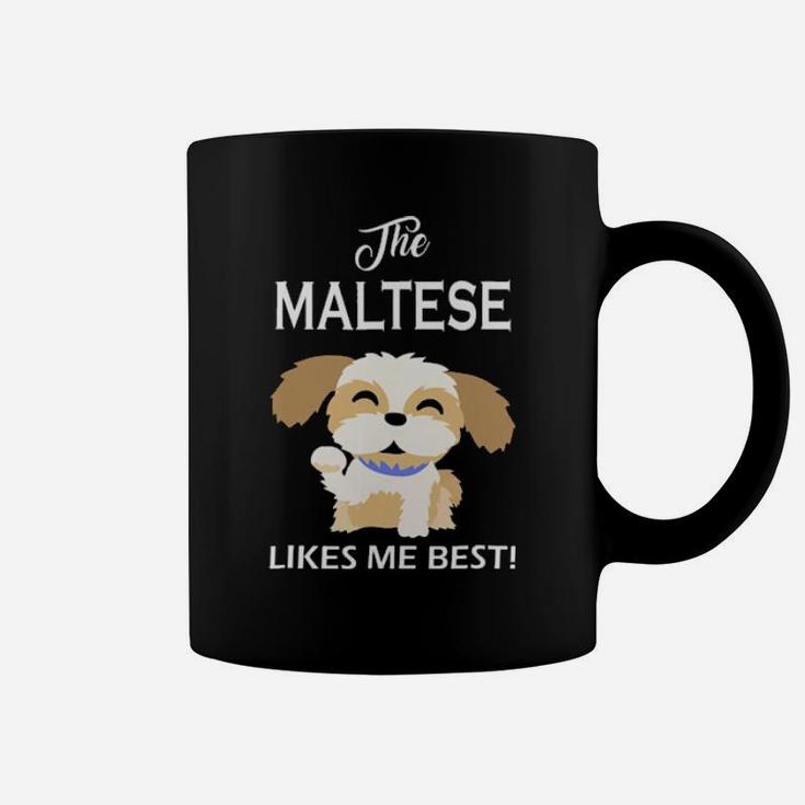The Maltese Likes Me Best  Owner Coffee Mug