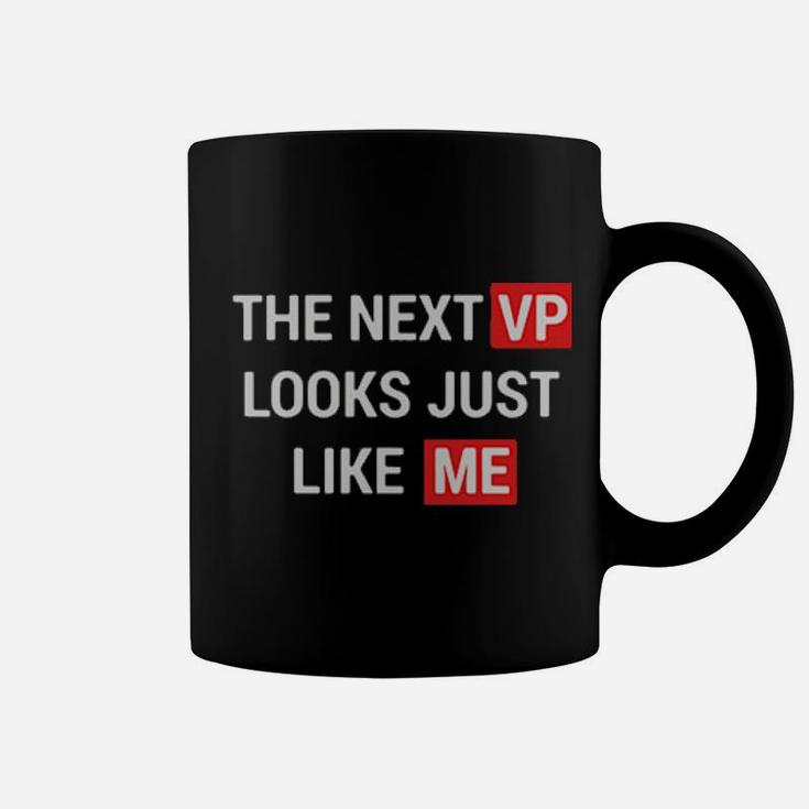 The Next Vp Looks Just Like Me Coffee Mug