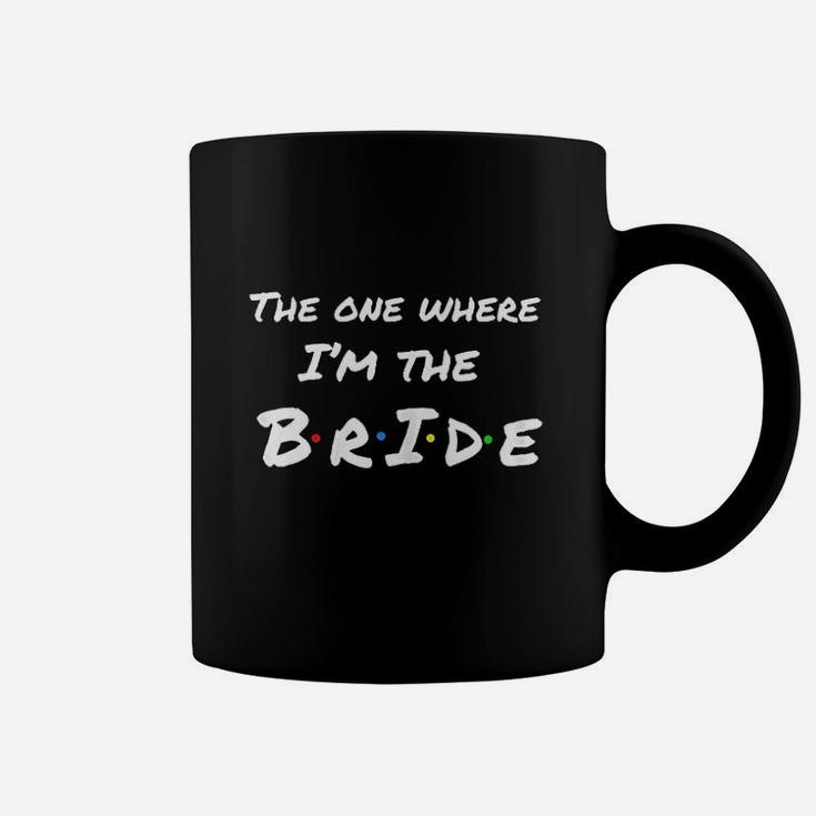 The One Where Im The Bride Coffee Mug