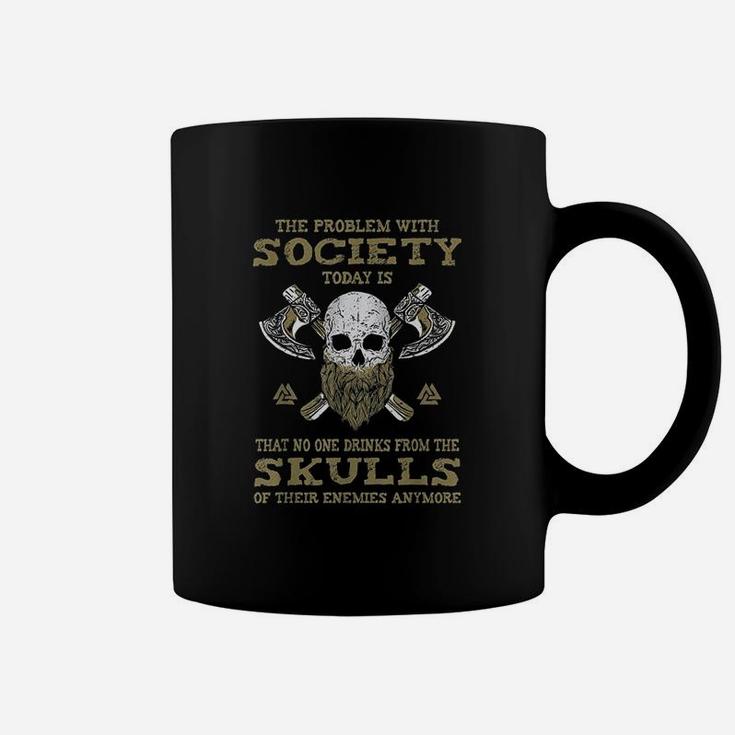 The Problem With Society Today Coffee Mug
