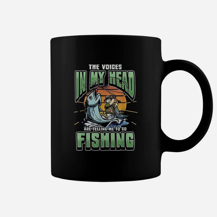 The Voices In My Head Telling Me To Go Fishing Coffee Mug