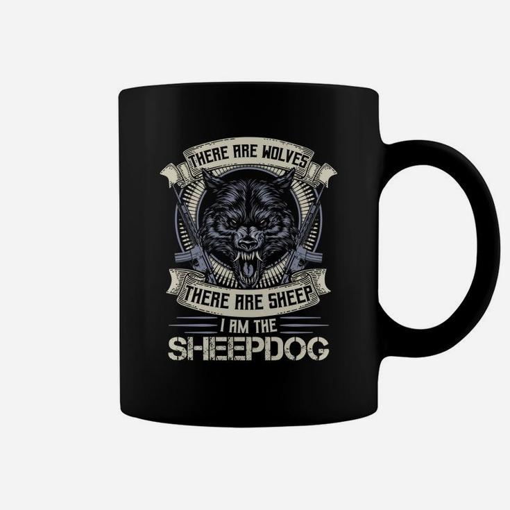 There Are Wolves There Are Sheep Hoodie Am The Sheepdog Wolf Coffee Mug