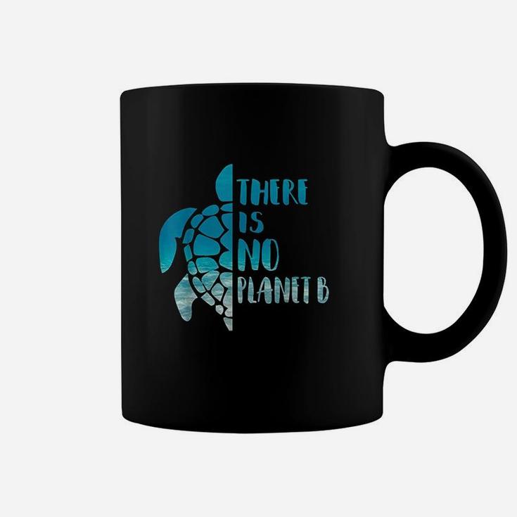 There Is No Planet B For Sea Turtles Lover Save A Turtle Coffee Mug