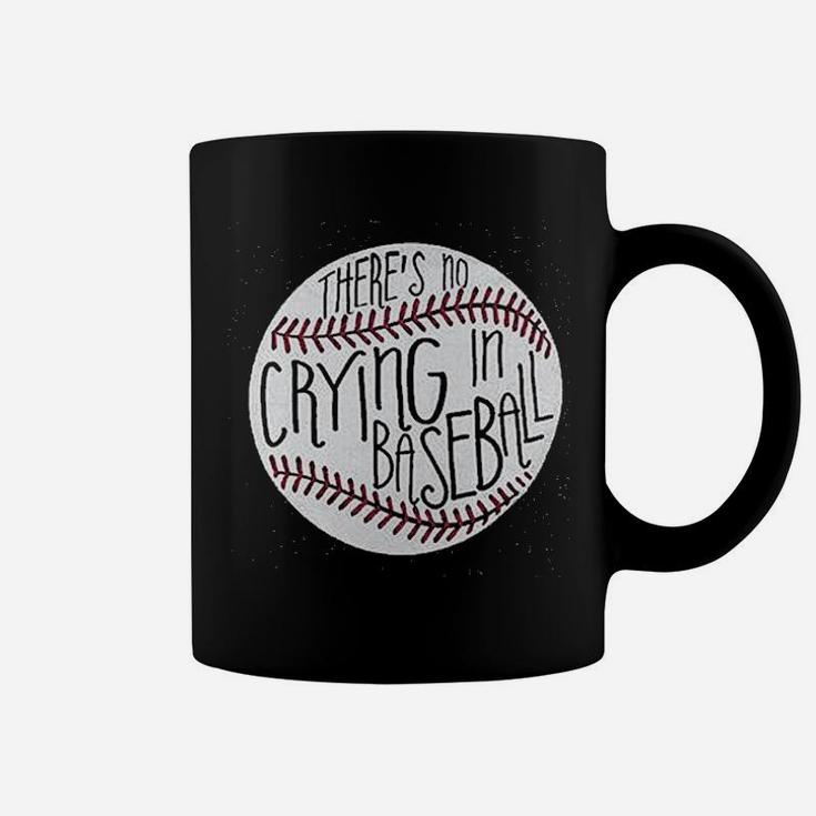 Theres No Crying In Baseball Coffee Mug