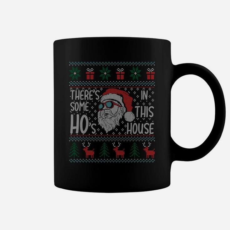 There's Some Hos In This House Funny Christmas Santa Gifts Sweatshirt Coffee Mug